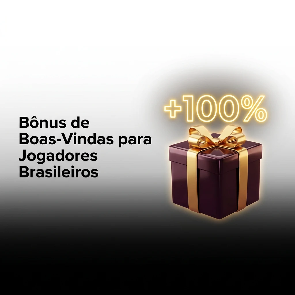 Bônus de Boas-Vindas para Jogadores Brasileiros